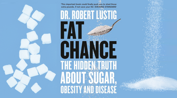 Fat chance – The Hidden Truth About Sugar By Dr. Robert H. Lustig : A Book Summary